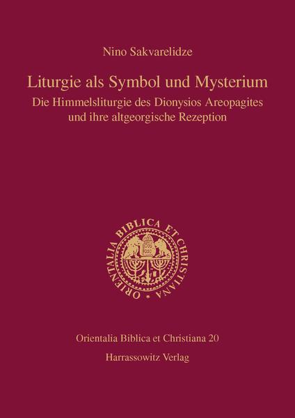 Liturgie als Symbol und Mysterium: Die Himmelsliturgie des Dionysios Areopagites und ihre altgeorgische Rezeption