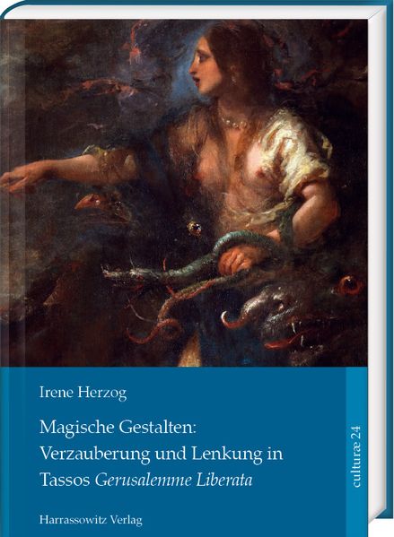 Magische Gestalten: Verzauberung und Lenkung in Tassos <i>Gerusalemme Liberata</i>