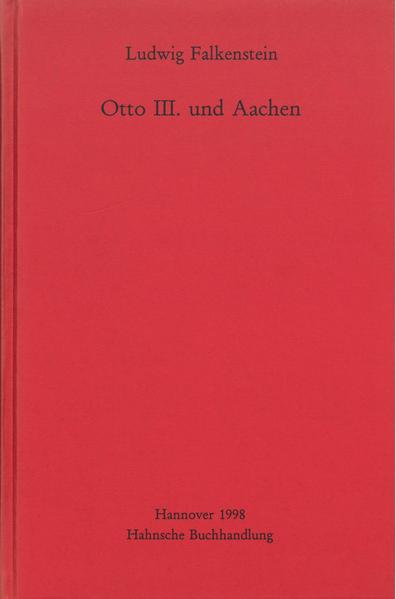 Otto III. und Aachen