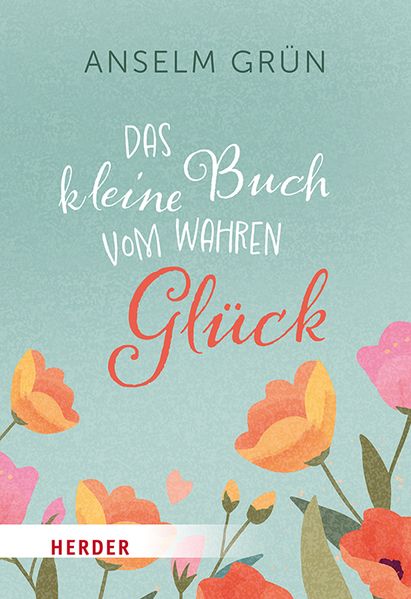 Das kleine Buch vom wahren Glück