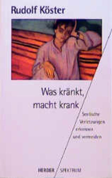 Was kränkt, macht krank