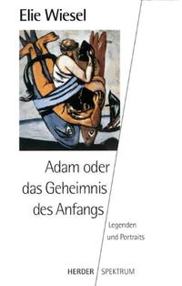 Adam oder das Geheimnis des Anfangs