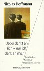Jeder denkt an sich - nur ich denk an mich