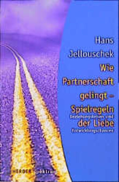 Wie Partnerschaft gelingt - Spielregeln der Liebe