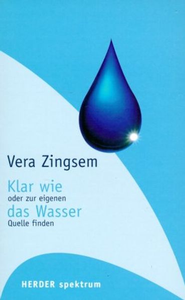 Klar wie das Wasser oder zur eigenen Quelle finden