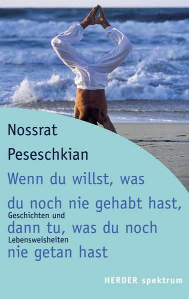Wenn du willst, was du noch nie gehabt hast, dann tu, was du noch nie getan hast