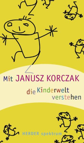 Mit Janusz Korczak die Kinderwelt verstehen