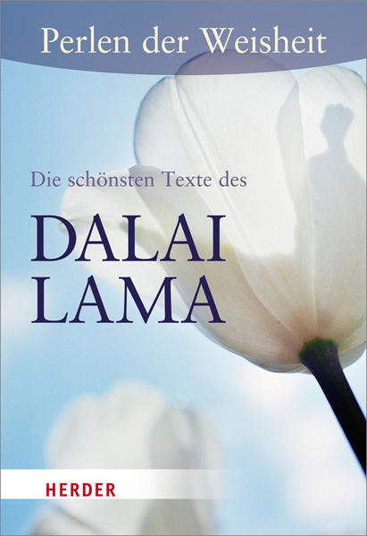 Perlen der Weisheit - Die schönsten Texte von Dalai Lama