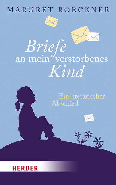 Briefe an mein verstorbenes Kind