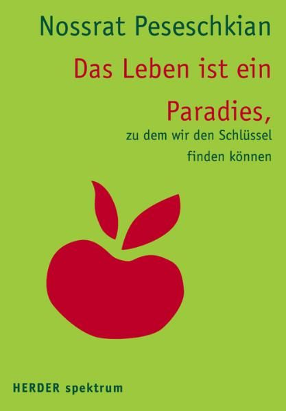 Das Leben ist ein Paradies, zu dem wir den Schlüssel finden können