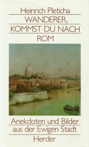 Wanderer, kommst du nach Rom