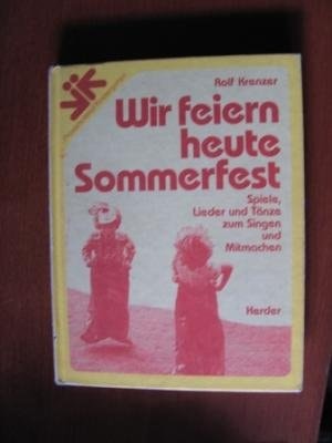 Wir feiern heute Sommerfest
