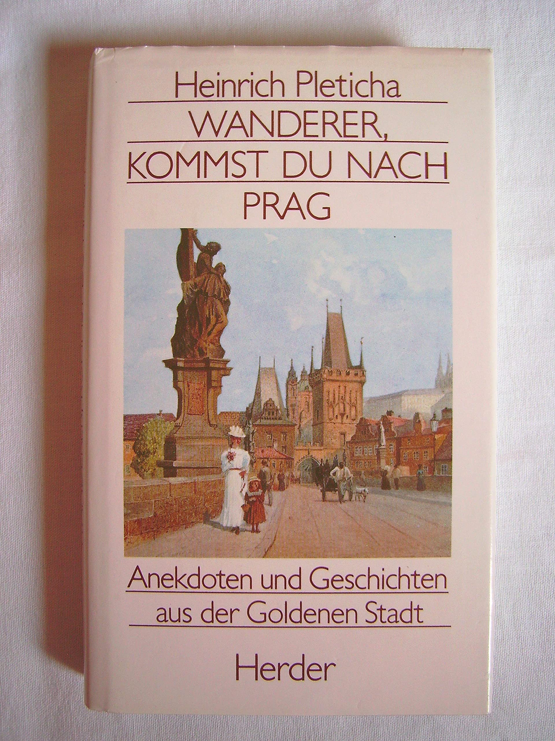 Wanderer, kommst du nach Prag