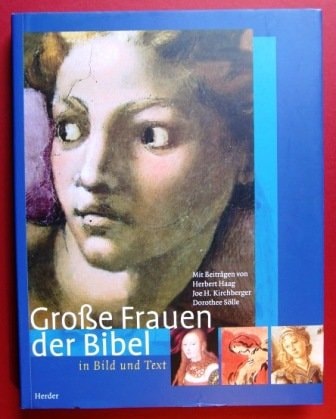 Grosse Frauen der Bibel in Bild und Text