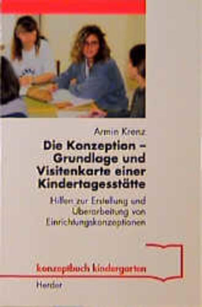 Die Konzeption - Grundlage und Visitenkarte einer Kindertagesstätte