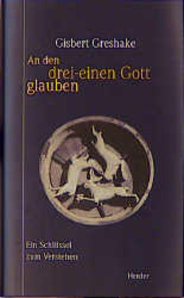 An den drei-einen Gott glauben
