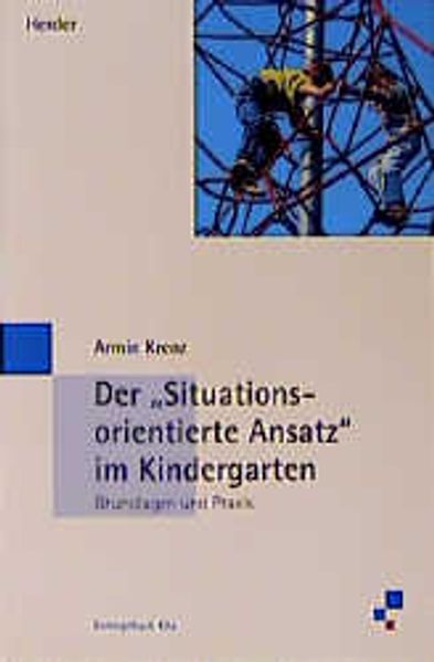 Der Situationsorientierte Ansatz im Kindergarten