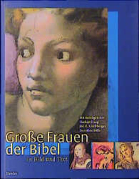 Grosse Frauen der Bibel in Bild und Text