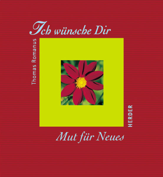 Ich wünsche dir Mut für Neues