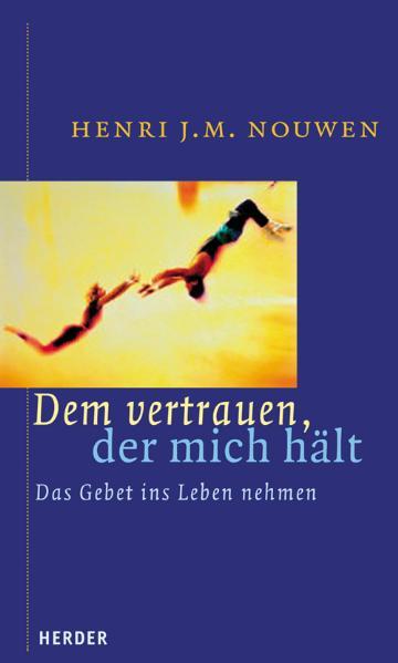 Dem vertrauen, der mich hält