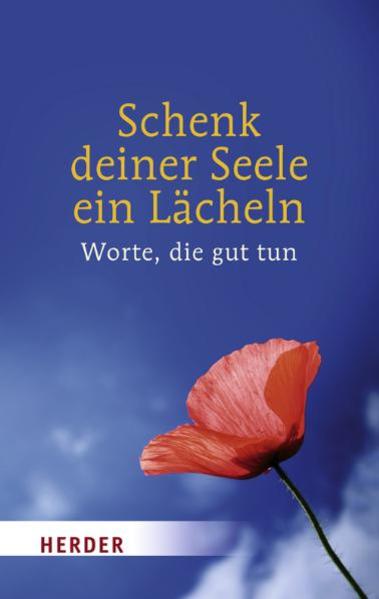 Schenk deiner Seele ein Lächeln