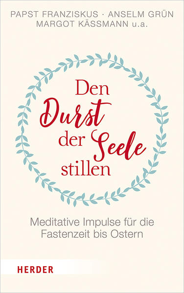Den Durst der Seele stillen