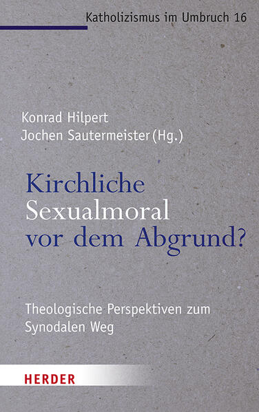 Kirchliche Sexualmoral vor dem Abgrund?