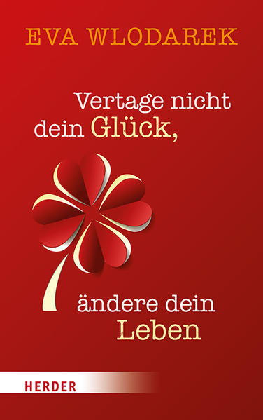 Vertage nicht dein Glück, ändere dein Leben