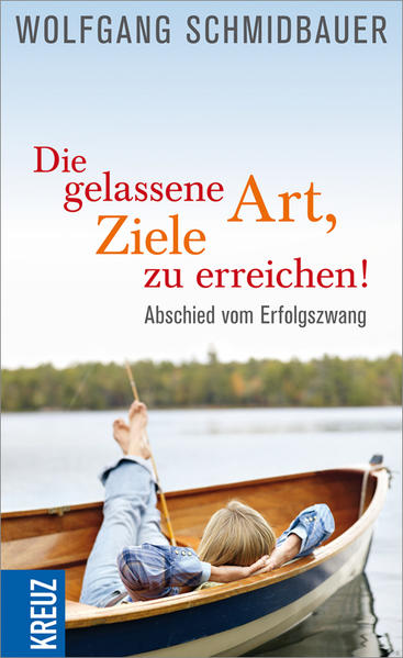 Die gelassene Art, Ziele zu erreichen