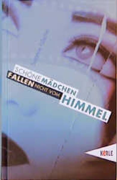 Schöne Mädchen fallen nicht vom Himmel