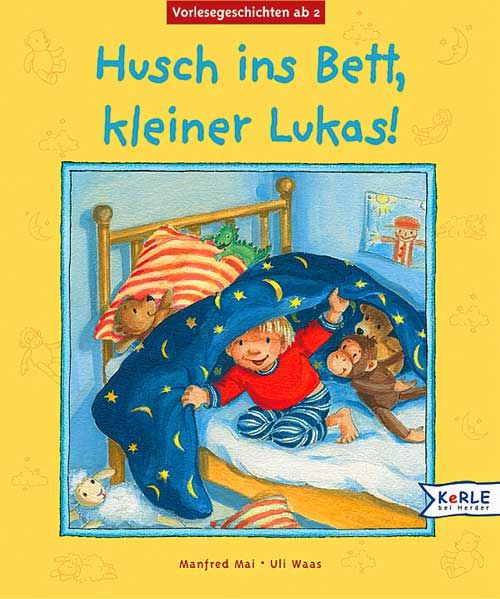 Husch ins Bett, kleiner Lukas