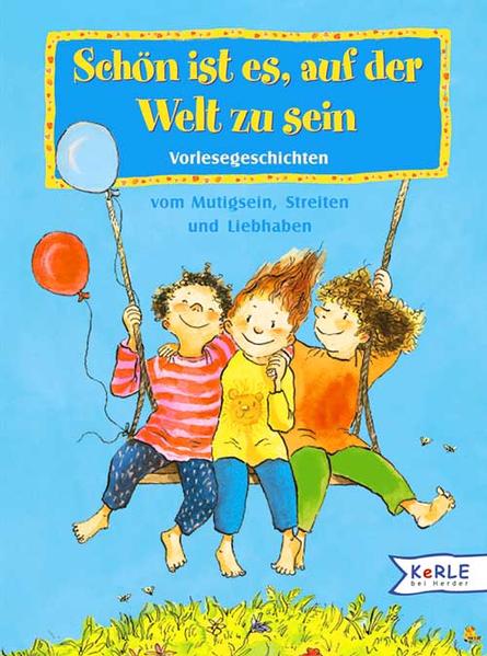 Schön ist es, auf der Welt zu sein