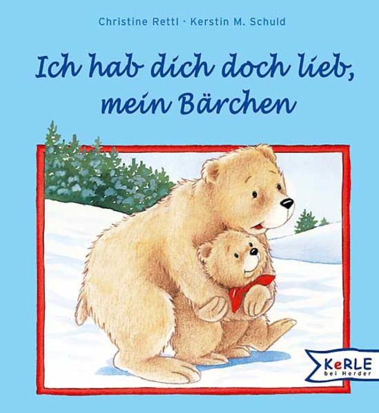 Ich hab dich doch lieb, mein Bärchen