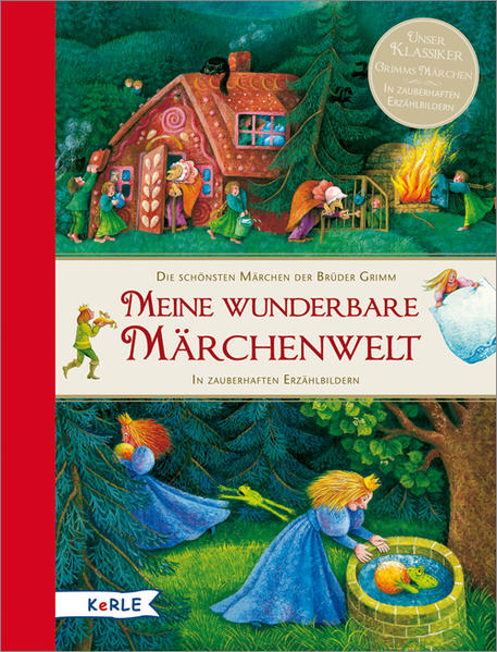 Meine wunderbare Märchenwelt. Die schönsten Märchen der Brüder Grimm