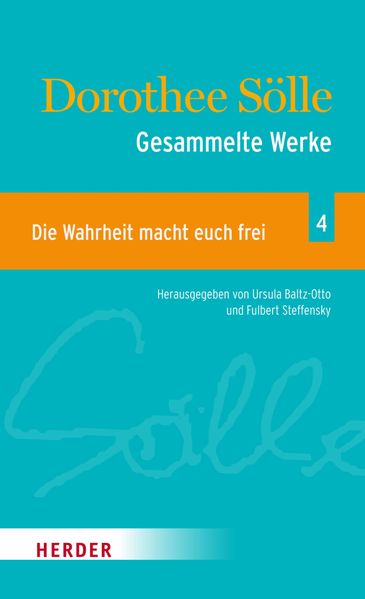 Gesammelte Werke Band 4: Die Wahrheit macht euch frei