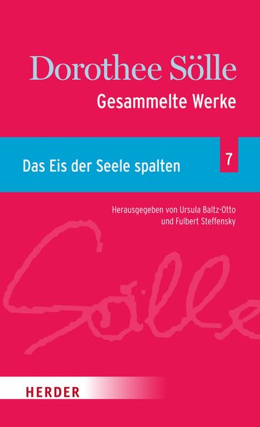Gesammelte Werke Band 7: Das Eis der Seele spalten