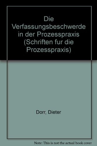 Die Verfassungsbeschwerde in der Prozesspraxis