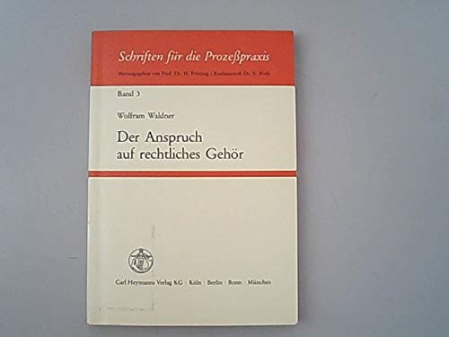 Der Anspruch auf rechtliches Gehör