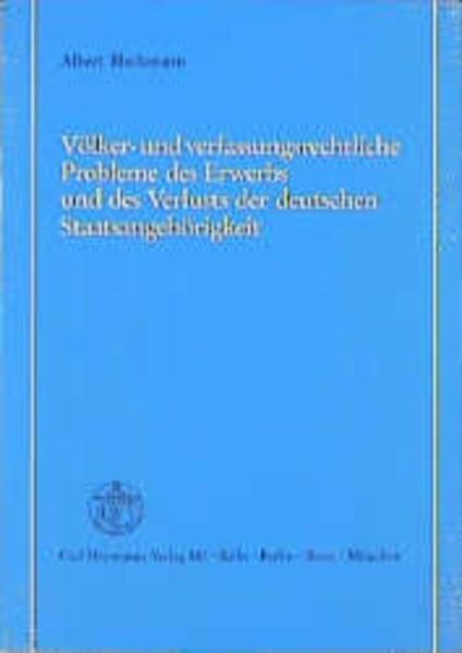 Völker- und verfassungsrechtliche Probleme des Erwerbs und des Verlusts der deutschen Staatsangehörigkeit