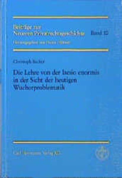 Die Lehre von der laesio enormis in der Sicht der heutigen Wucherproblematik