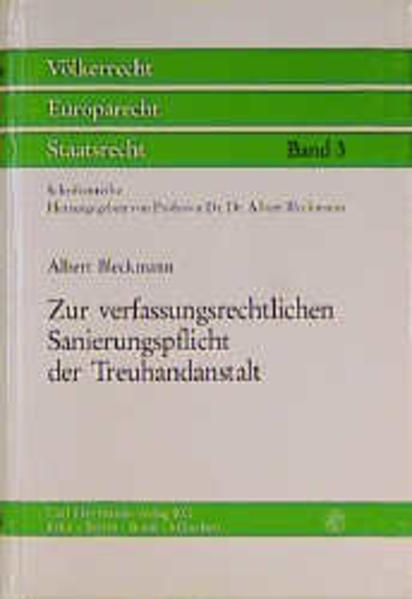 Zur verfassungsrechtlichen Sanierungspflicht der Treuhandanstalt