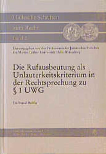 Die Rufausbeutung als Unlauterkeitskriterium in der Rechtsprechung zu § 1 UWG