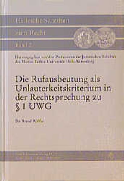 Die Rufausbeutung als Unlauterkeitskriterium in der Rechtsprechung zu § 1 UWG