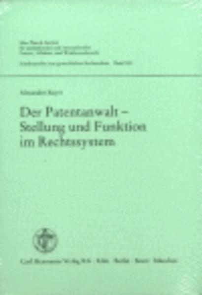 Der Patentanwalt - Stellung und Funktion im Rechtssystem