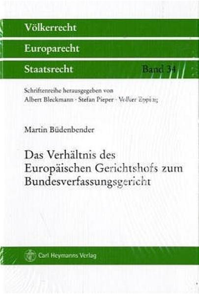 Das Verhältnis des Europäischen Gerichtshofs zum Bundesverfassungsgericht
