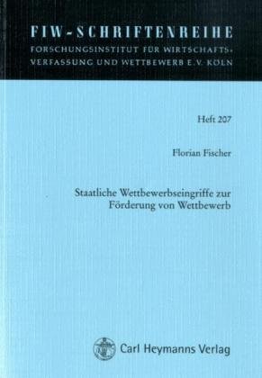 Staatliche Wettbewerbseingriffe zur Förderung von Wettbewerb