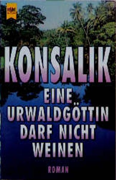 Eine Urwaldgöttin darf nicht weinen
