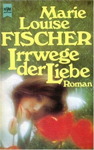 Irrwege der Liebe