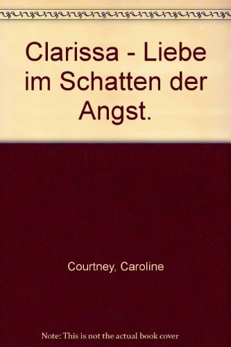 Clarissa - Liebe im Schatten der Angst
