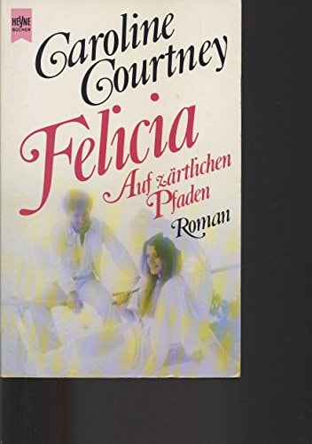 Felicia - Auf zärtlichen Pfaden